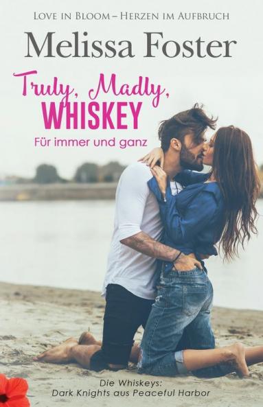 Truly Madly Whiskey - Für immer und ganz