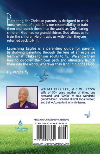 Launching Eagles: A Christian Parent's Guide for Training Your Children to Discover Their Own Path