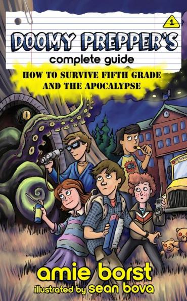 Doomy Prepper's Complete Guide: How to Survive Fifth Grade and the Apocalypse: 1