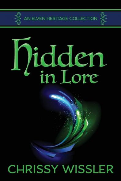 Hidden in Lore: 1 (Elven Heritage Collection)