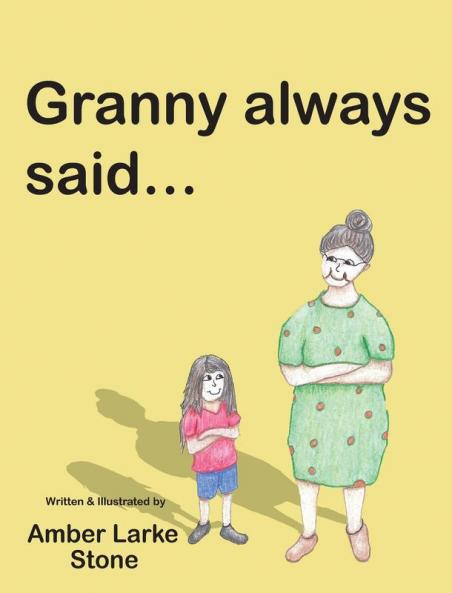 Granny Always Said...