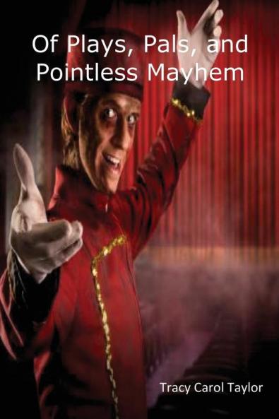 Of Plays Pals and Pointless Mayhem