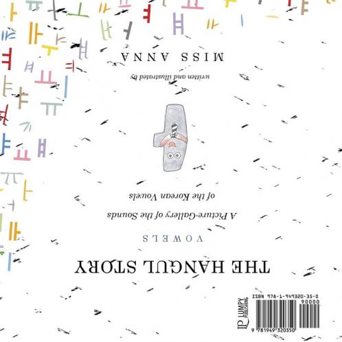 The Hangul Story Consonants and Vowels: A Picture Gallery of the Sounds of the Korean Consonants and Vowels