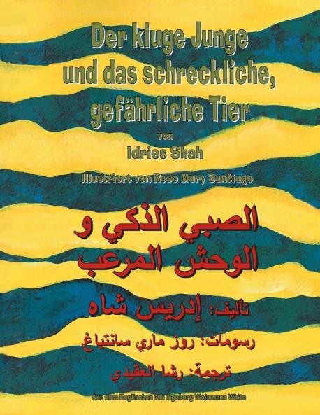 Der kluge Junge und das schreckliche gefährliche Tier: Zweisprachige Ausgabe Deutsch-Arabisch (Lehrgeschichten)
