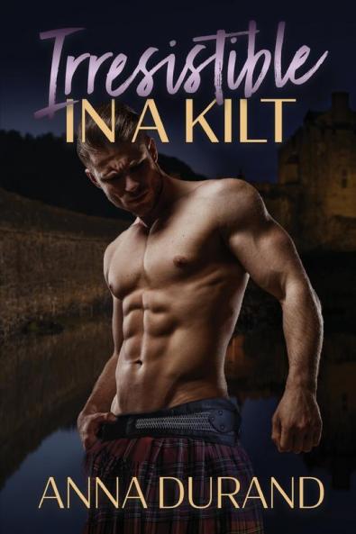 Irresistible in a Kilt: 8 (Hot Scots)