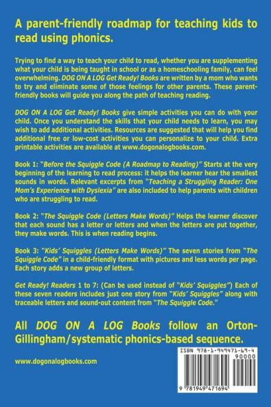 Before the Squiggle Code (a Roadmap to Reading): Get Ready to Read: Simple Fun and Effective Activities for New or Struggling Readers Including Those with Dyslexia: 1 (Dog on a Log Get Ready! Books)