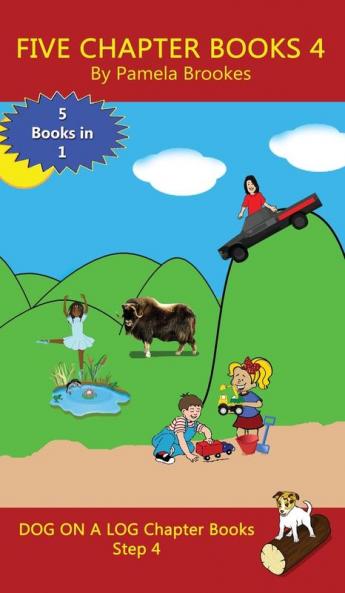 Five Chapter Books 4: Sound-Out Phonics Books Help Developing Readers including Students with Dyslexia Learn to Read (Step 4 in a Systematic Series ... (Dog on a Log Chapter Book Collections)