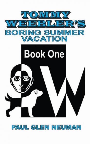 Tommy Weebler's Boring Summer Vacation