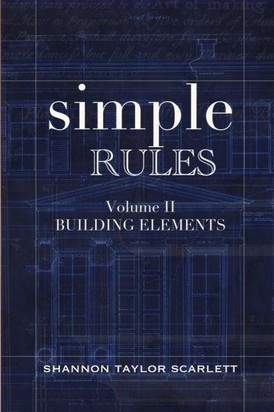 Simple Rules: Volume 2 Building Elements (Simple Rules for Architecture & Designsimple Rules)