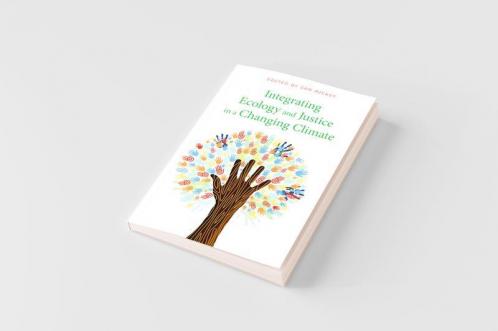 Integrating  Ecology and Justice  in a Changing Climate