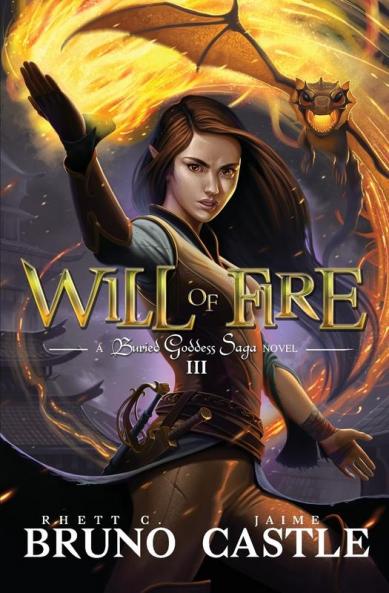 Will of Fire: Buried Goddess Saga Book 3