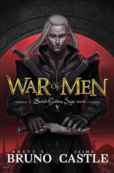 War of Men: Buried Goddess Saga Book 5