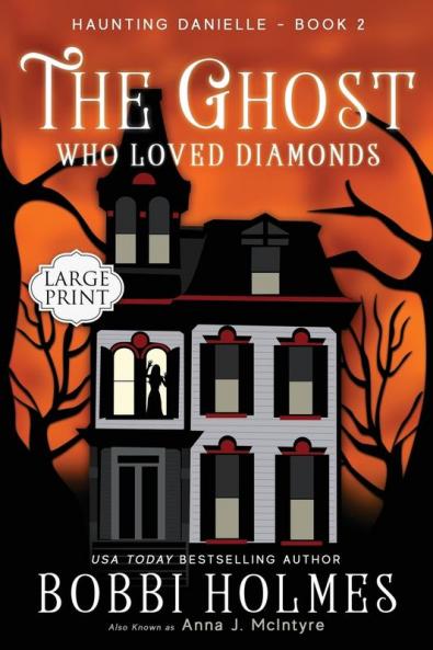 The Ghost Who Loved Diamonds: 2 (Haunting Danielle)