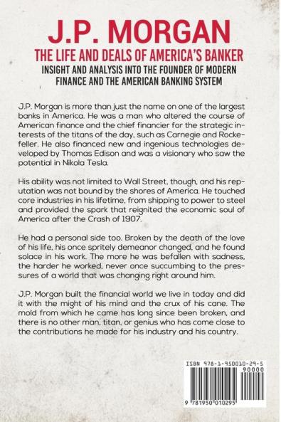 J.P. Morgan - The Life and Deals of America's Banker