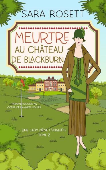 Meurtre Au Château De Blackburn: Roman Policier Au Cœur Des Années Folles (Une Lady Mène L'Enquête T. 2) (French Edition)