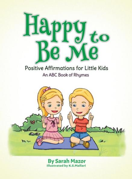 Happy to Be Me: Positive Affirmations for Little Kids: 3 (Bedtime with a Smile Picture Books)