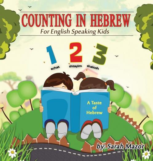Counting in Hebrew for English Speaking Kids: 2 (Taste of Hebrew for English Speaking Kids)