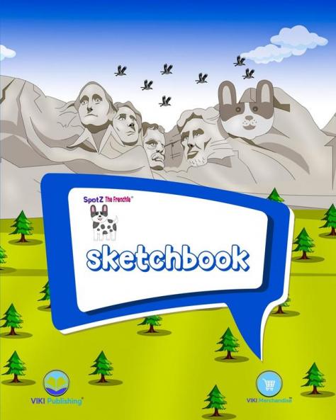SpotZ the Frenchie(R) BRAND SKETCHBOOK: 120 pages - 8″x10″ - Softcover - Grade School - College - Branded - Office Supplies