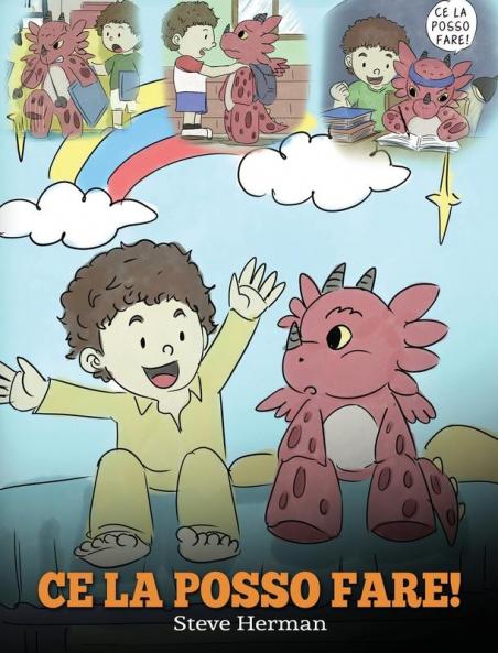 Ce la posso fare!: (I Got This!) Un libro sui draghi per insegnare ai bambini che possono affrontare qualsiasi problema. Una simpatica storia per ... difficili.: 8 (My Dragon Books Italiano)