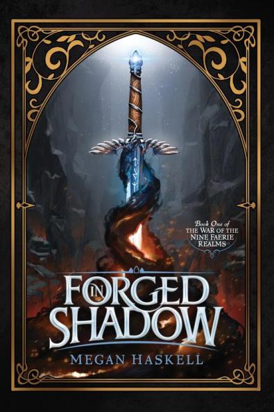 Forged in Shadow: 1 (The War of the Nine Faerie Realms)