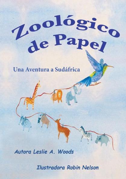 Zoológico de Papel: Una Aventura a Sudáfrica: Spanish classroom version: 2 (Colibri)