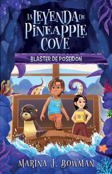 Blaster De Poseidón: Spanish Edition (La Leyenda De Pineapple Cove)