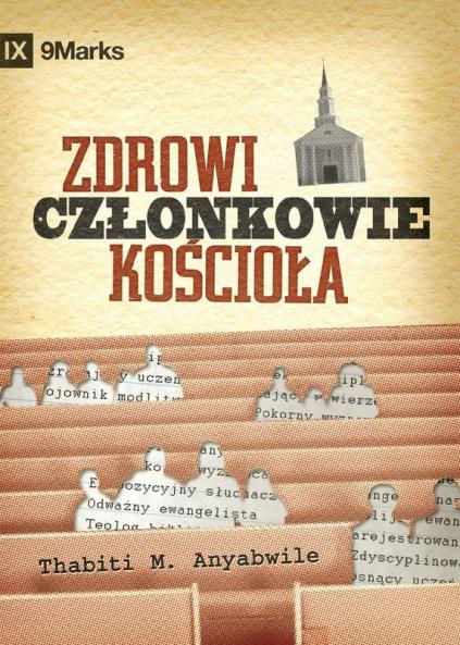 What Is a Healthy Church Member? / Zdrowi cz?onkowie ko?cio?a?