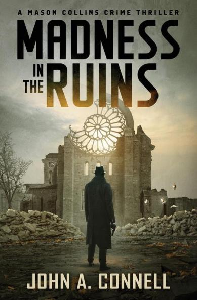 Madness in the Ruins: 1 (A Mason Collins Crime Thriller)