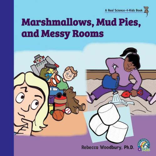 Marshmallows Mud Pies and Messy Rooms