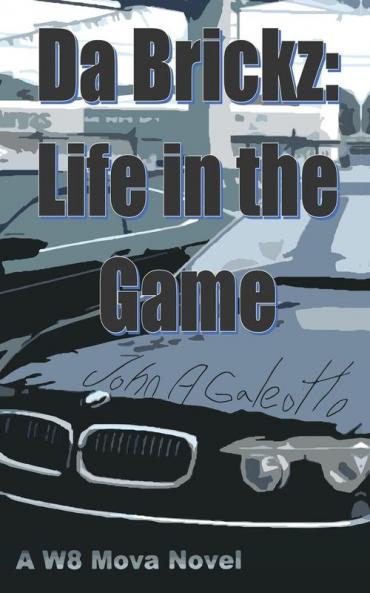 Da Brickz: Life in the Game: 1 (W8 Mova)