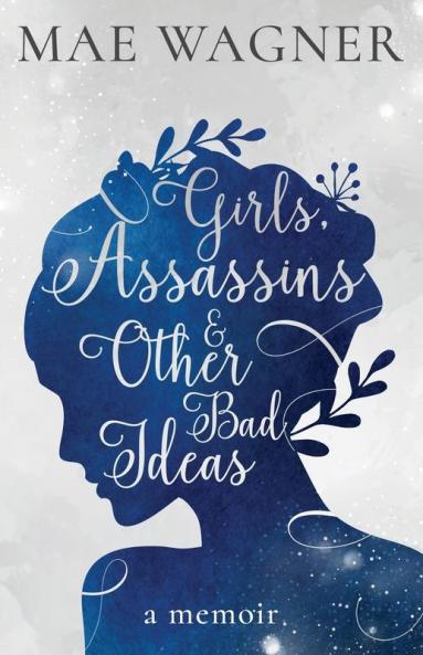 Girls Assassins & Other Bad Ideas