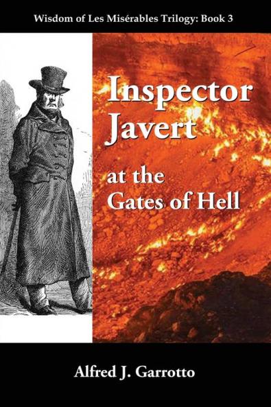 Inspector Javert: at the Gates of Hell: 3 (Wisdom of Les Miserables)