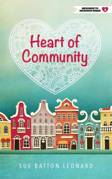 Heart of Community: 2 (Neighbor to Neighbor)