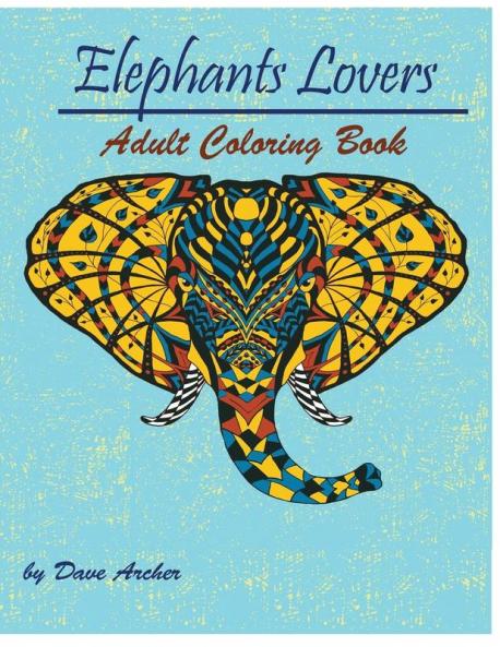 Elephant Lovers: Coloring Book for adult Relaxation