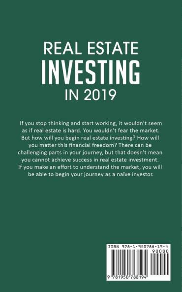 Real Estate Investing in 2019: Discover How Average Joes Like You are Getting Rich with the Latest Rental Property Wholesaling Development Flipping and Marketing Strategies (Beginners Guide)