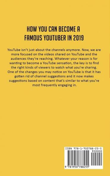 How YOU can become a Famous YouTuber in 2019: Use the Newest Strategies in Social Media and Digital Marketing and Facebook Advertising to Explode your Personal Brand and YouTube Channel is 2019