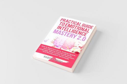 Practical Guide to Emotional Intelligence Mastery 2.0