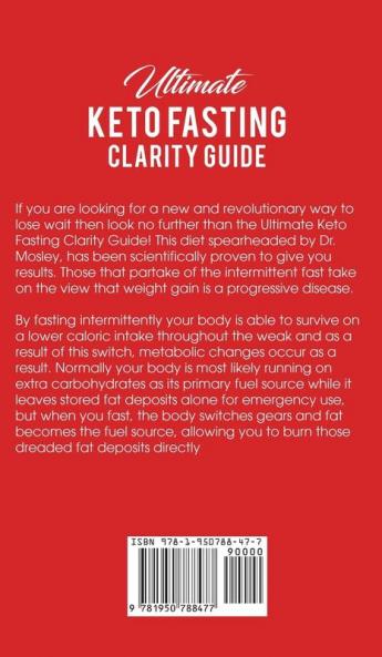 Ultimate Keto Fasting Clarity Guide: Complete Beginner's Plan to Quick Weight Loss by Intermittent Fasting on a Ketogenic Diet