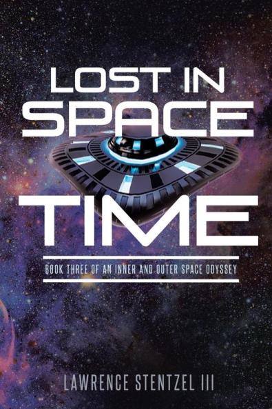 Lost in Space-Time: Book Three of An Inner and Outer Space Odyssey
