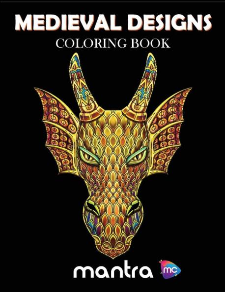 Medieval Designs Coloring Book: Coloring Book for Adults: Beautiful Designs for Stress Relief Creativity and Relaxation