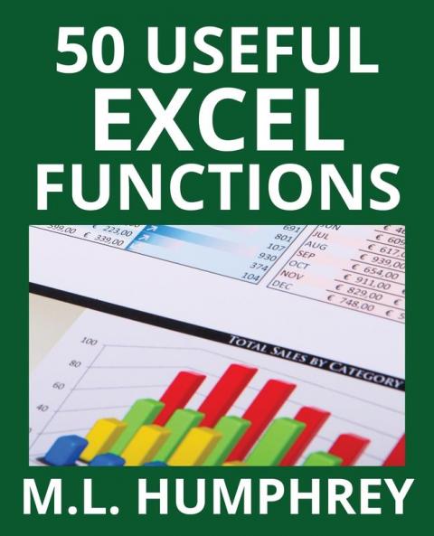 50 Useful Excel Functions: 3 (Excel Essentials)