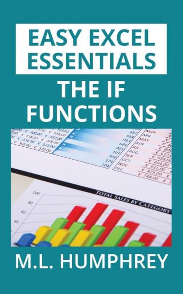 The IF Functions: 4 (Easy Excel Essentials)