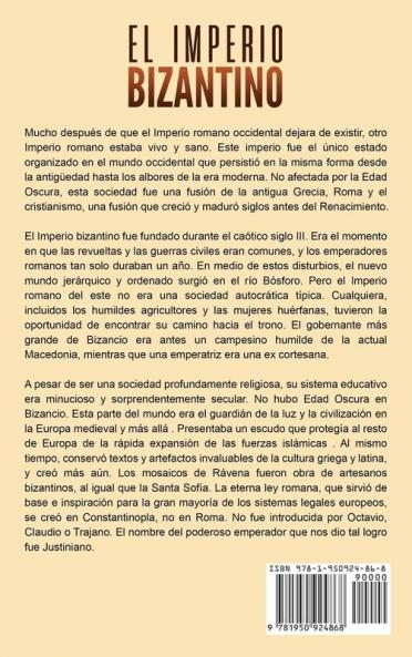 El Imperio bizantino: Una guía fascinante de Bizancio y cómo el Imperio romano del este fue gobernado por emperadores como Constantino el Grande y Justiniano