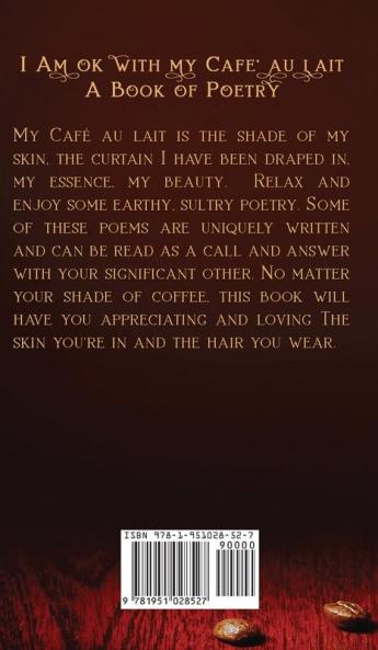 I Am Ok With My Cafe au Lait: A Book Of Poetry
