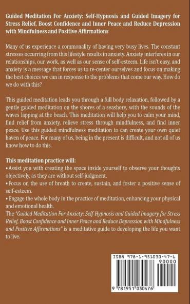 Guided Meditation for Anxiety: Self-Hypnosis and Guided Imagery for Stress Relief Boost Confidence and Inner Peace and Reduce Depression with Mindfulness and Positive Affirmations