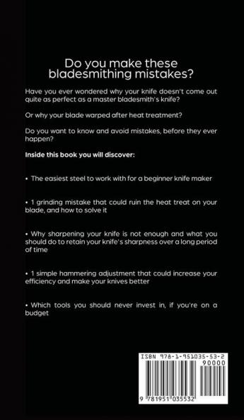 101 Bladesmithing Mistakes: Knife Making Mistakes That Ruin Your Knives and How to Avoid Them
