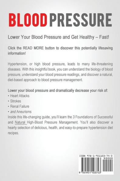 Blood Pressure: Step By Step Guide And Proven Recipes To Lower Your Blood Pressure Without Any Medication