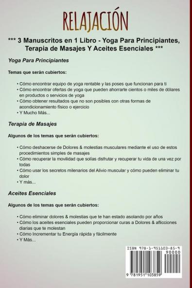 Relajación: Una Guía Completa de Yoga Para Principiantes Terapia de Masajes y Aceites Esenciales