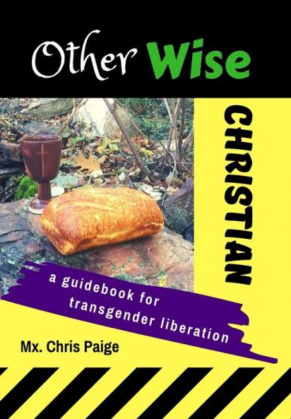 OtherWise Christian: A Guidebook for Transgender Liberation: 1