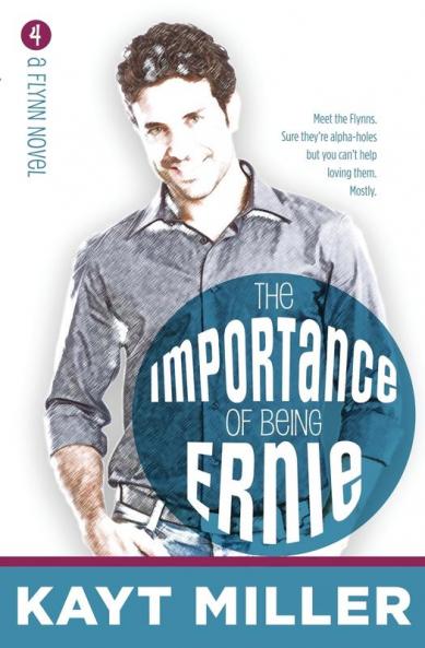 The Importance of Being Ernie: The Flynns Book 4